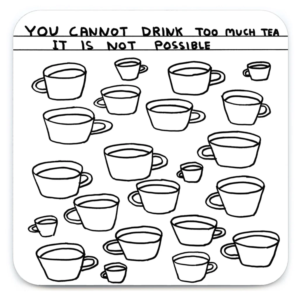 Funny Drinks Coaster – Too Much Tea by David Shrigley