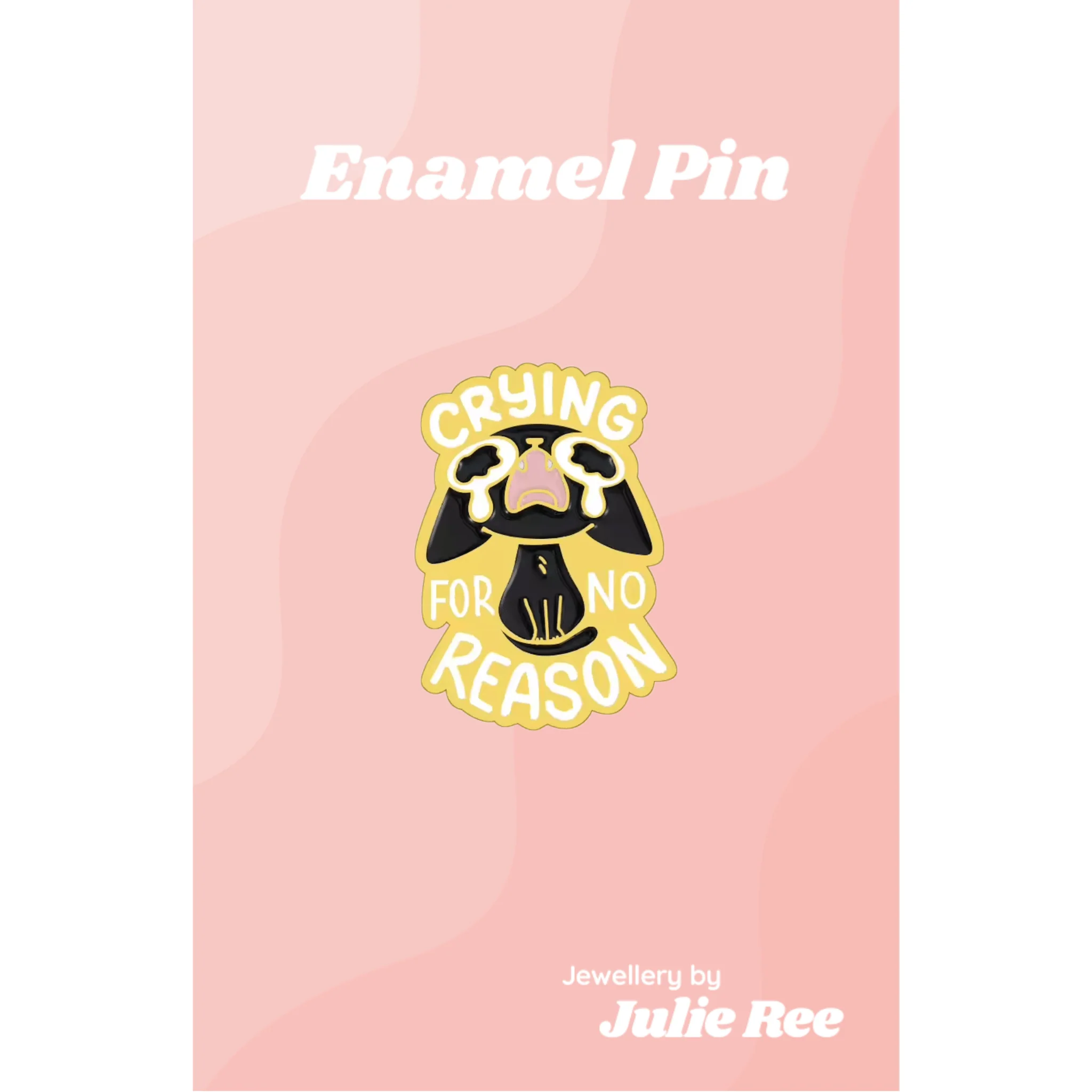 Julie Ree Enamel Pin - Crying For No Reason