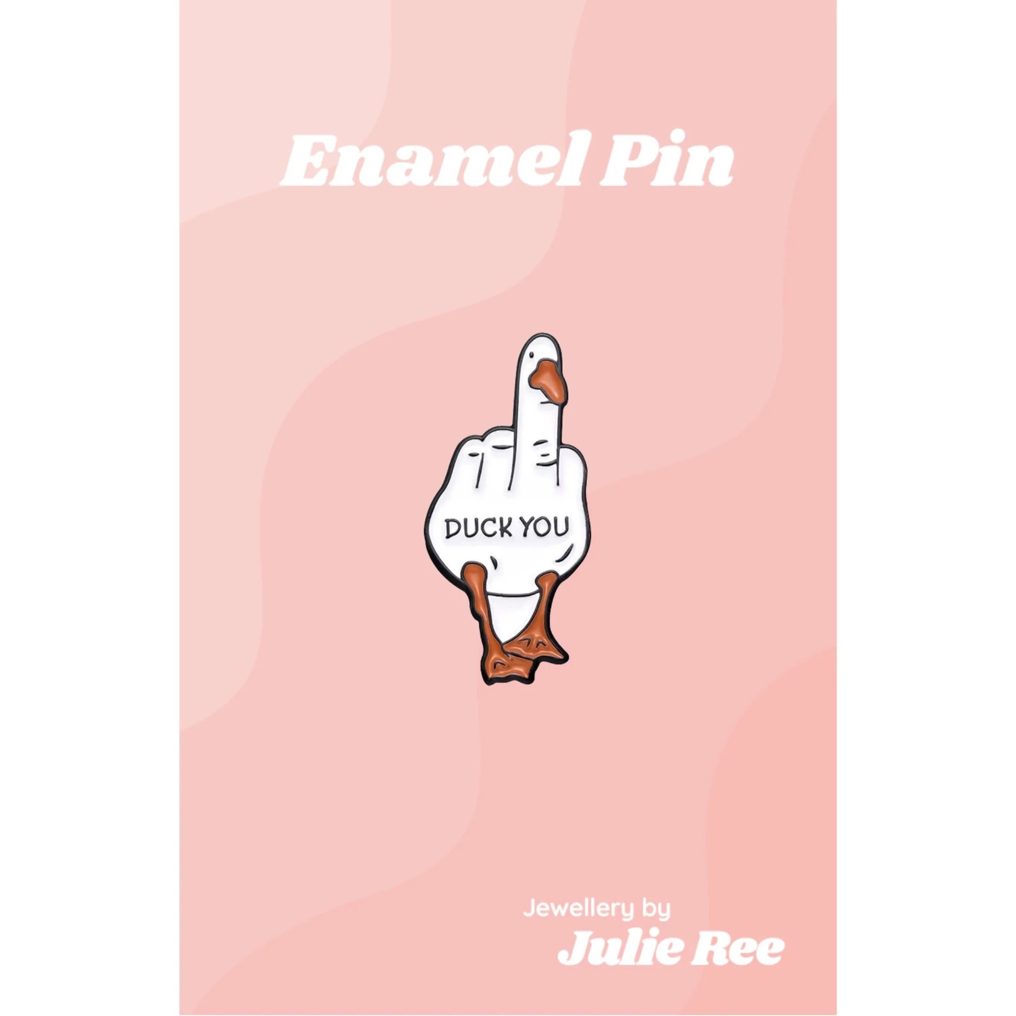 Julie Ree Enamel Pin - Duck You Finger