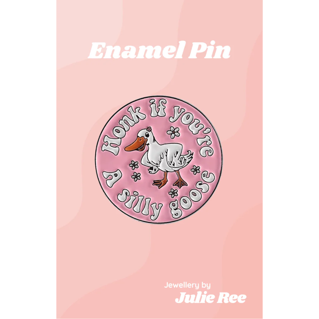 Julie Ree Enamel Pin - Honk If You're A Silly Goose