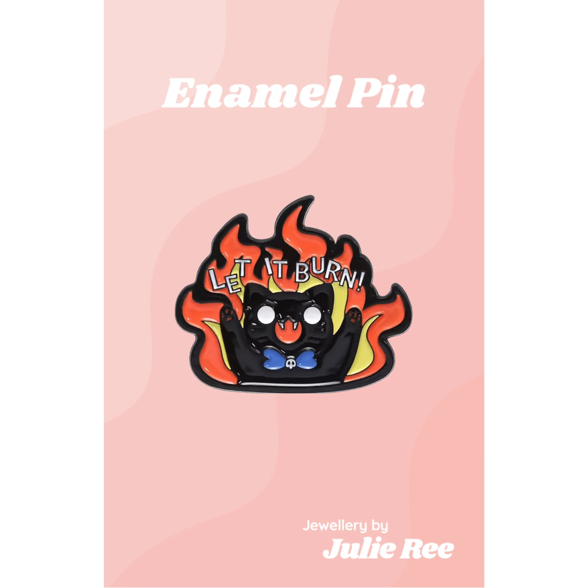 Julie Ree Enamel Pin - Let It Burn